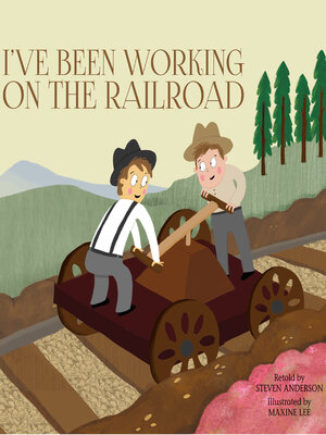 cover image of I've Been Working on the Railroad